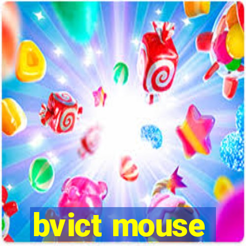 bvict mouse